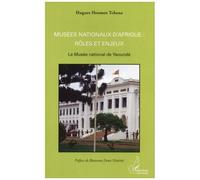 Musées Nationaux D'afrique : Rôles Et Enjeux - Le Musée National De Yaoundé