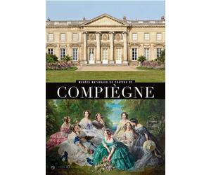 Musees nationaux du palais de compiegne - Rodolphe Rapetti - Reunion Des Musees Nationaux - broché - Monographie