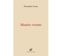 Musées vivants - Donatien Grau - Belles Lettres - broché - Monographie