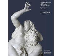 Musei Nazionali di Genova. Palazzo Reale. Catalogo generale. Le sculture. Ediz. illustrata