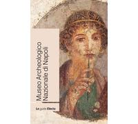 Museo Archeologico Nazionale di Napoli. Nuova ediz.