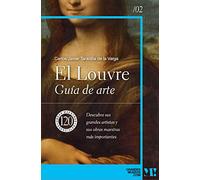 Museo del Louvre. Guía de arte: 120 obras maestras esenciales