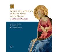 Museo Della Basilica Di Santa Maria Delle Grazie a San Giovanni Valdarno