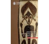 Museo di antropologia e etnologia. Guida alla visita