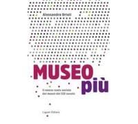 Museo Più. Il Nuovo Ruolo Sociale Dei Musei Del Xxi Secolo