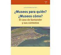 ¿Museos para quién? ¿Museos cómo?: El caso de Santander y sus contextos
