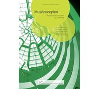Muséoscopies - Fictions Du Musée Au Cinéma