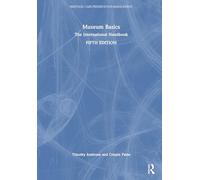Museum Basics: The International Handbook