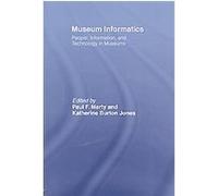Museum Informatics, Routledge Studies in Library and Information Science Paul F. Marty (Auteur)