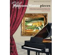 Museum Masterpieces Book 2: 10 Piano Solos Inspired by Great Works of Art, Early Intermediate-Intermediate