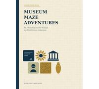 Museum Maze Adventures: 60 Art-History Puzzles Through the World's Great Collections: Expanded Second Edition