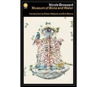 Museum of Bone and Water by Nicole Brossard Nicole Brossard (Auteur)