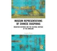 Museum Representations Of Chinese Diasporas