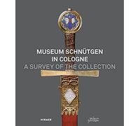 Museum Schnüttgen in Cologne : A Survey of the Collection