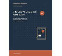 Museum Studies Word Search: 60 Educational Puzzles with 840 Search Terms, Glossaries, and Guided Sources