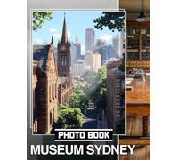 Museum Sydney Photo Book: Explore Iconic Art Pieces Through 40 Stunning Images From Sydney's Best Museums