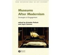 Museums After Modernism, New Interventions in Art History Griselda Pollock (Auteur)