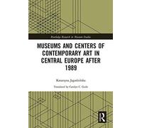 Museums And Centers Of Contemporary Art In Central Europe After 1989