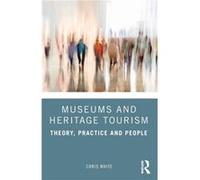 Museums and Heritage Tourism by White & Chris UOW College Hong Kong UOWCHK & Hong Kong White Chris UOW College Hong Kong UOWCHK Hong Kong (Auteur)