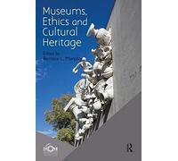 Museums, Ethics And Cultural Heritage