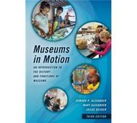 Museums in Motion by Juilee Decker Edward P Alexander, Juilee Decker, Mary Alexander (Auteur)