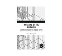 Museums of the Commons: L'Internationale and the Crisis of Europe (English Edition) Format Kindle