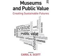 Museums & Public Value Carol A Scott, (Auteur)