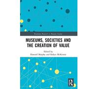 Museums, Societies and the Creation of Value