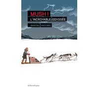 Mush ! L'incroyable odyssée
