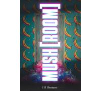 Mush[room]: (Novela de thriller psicodélico, personajes y horror psicológico)