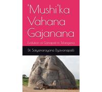 'Mushi'ka Vahana Gajanana: Evolution of Ganapati in Telangana
