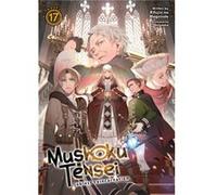 Mushoku Tensei Jobless Reincarnation Light Novel Vol. 17 by Rifujin Na Magonote Rifujin Na Magonote (Auteur)