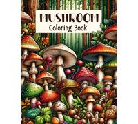 Mushroom Coloring Book: Forest Fungi Fantasia, Journey Through Enchanting Ecosystems, Bringing To Life Various Mushrooms Set In Their Natural, Captivating Environments
