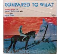 Mushroom - Compared to What [Vinyl LP]