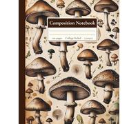 Mushroom Composition Notebook College Ruled: Vintage Botanical Notebook with Forest Mushrooms & Fungi Illustration | Ideal for Journaling, School Notes, or Gifts