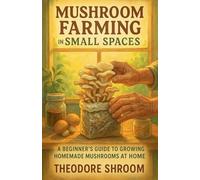 Mushroom Farming in Small Places