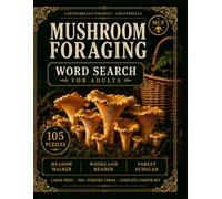 Mushroom Foraging Word Search for Adults: 105 Large Print Puzzles Across 3 Skill Levels - Beginner, Intermediate & Expert