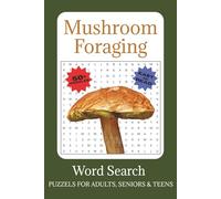 Mushroom Foraging Word Search Puzzle Book: Word Searches with Easy to Read Print about Mushroom Foraging, Wild Mushroom Identification, Fungi Hunting, ... Gift for Vacations, Holidays and Free Times
