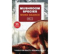 Mushroom Species Word Search Puzzle Book V.1: Word searches with easy to read print about Mushrooms, Mushroom Species, Mushroom Varieties, Mushroom ... Gift for Vacations, Holidays and Free Times