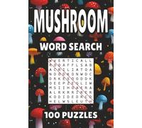 Mushroom Word Search: 100 Pages of Fungus Puzzles, Word Scramble, Word Find, and Vocabulary Activities for Kids, Adults, and Seniors