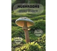 Mushroom Word Search: Easy to Read Book about Mushrooms, Fungi and More | 50+ puzzles | Gift for Holidays and Chill Time