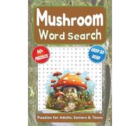 Mushroom Word Search: Over 50 Puzzles about Mushroom, Fungi, Mold and More! Great Gift for Vacations, Holidays, and Leisure