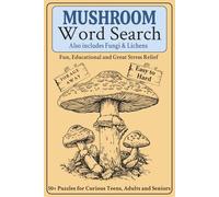 Mushroom Word Search Puzzle Book: 50+ Word Search Puzzles with Easy to Read Print about Mushorooms, Lichens, Fungi and more | 6 x 9 inches. 110 pages ... mushroom enthusiasts and outdoor lovers