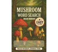 Mushroom Word Search Puzzle Book: 80 Fun Puzzles for Nature and Brain Workout: Explore the World of Mushrooms with Relaxing Word Search Games | 6x9 ... Gift for Teens, Adults, and Puzzle Lovers