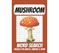 Mushroom Word Search Puzzle Book: asy to Read Print about Mushrooms, Fungi, Foragers and More | 6x9 Inches, 110 pages | 50+ Puzzles
