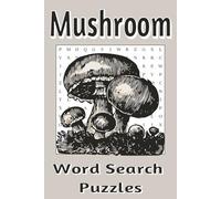 Mushroom Word Search puzzle book: Easy to read print with words all about mushrooms | 6x9 inches | for teens, adults & seniors | 50+ puzzles with solutions