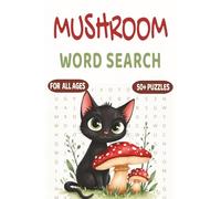 Mushroom Word Search Puzzle Book: Easy-to-Read Word Searches Featuring Fungi, Nature Lover, Cottagecore, and More (6×9 inches, 110 pages | 50+ Puzzles ... Gift for Vacations, Holidays & Relaxation)