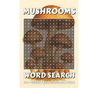 Mushroom Word Search Puzzle Book: Word Search with Easy to Read Print about Mushrooms and Fungi Growing Terms | 6x9 Inches, 110 pages | 50+ Puzzles ... Gift for Vacations, Holidays and Free Times