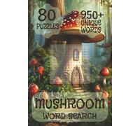 Mushroom Word Search Puzzle Book: Word Searches with Easy to Read Print about Mushrooms, Mycology, and Fungi. | 6x9 inches, 180 pages | 80 Puzzles for ... Gifts, Adults, Kids & Aspiring Biologists