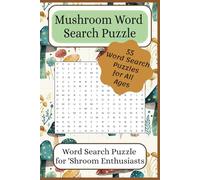 Mushroom Word Search Puzzle: Easy to Read Fun Searches about Mushrooms, Molds and Spores, 55 challenging puzzles about Nature | 6x9 inches
